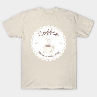 Coffee: Have a nice day T-Shirt